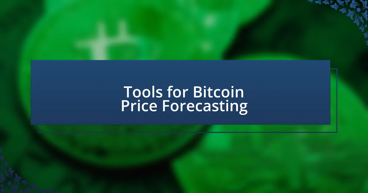 Tools for Bitcoin Price Forecasting