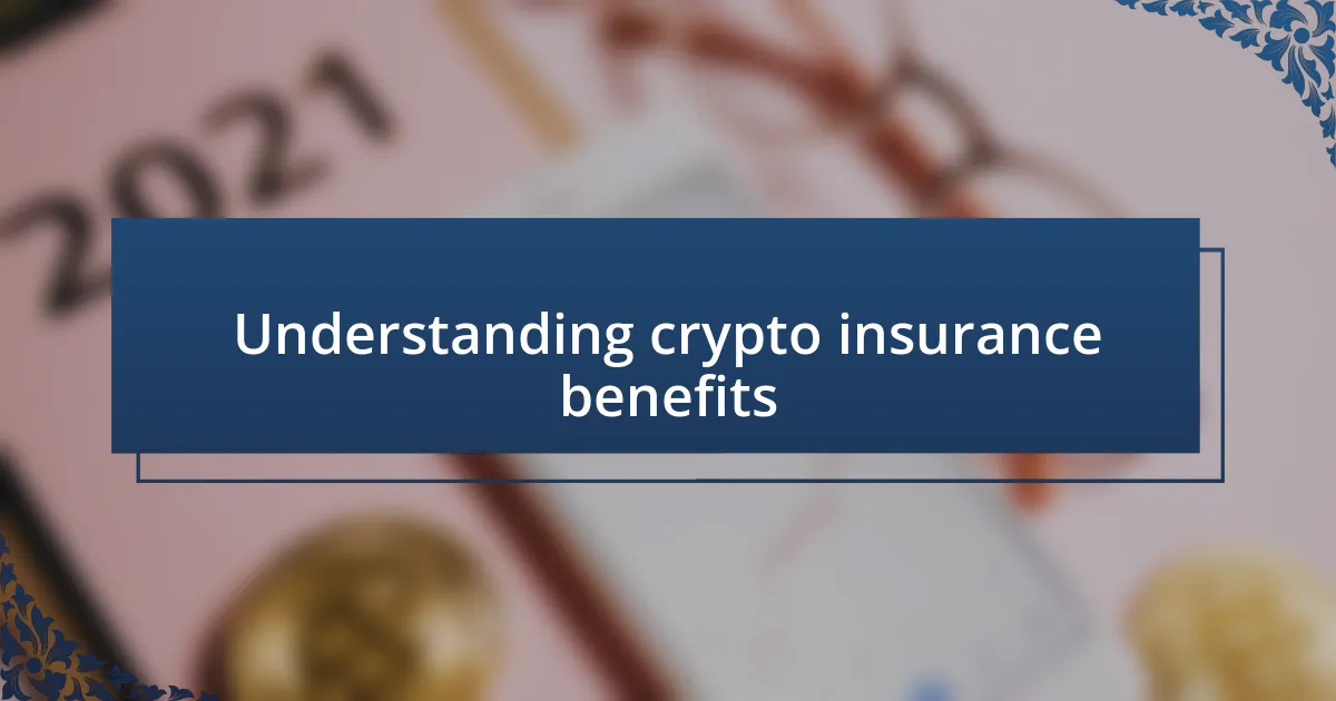 Understanding crypto insurance benefits