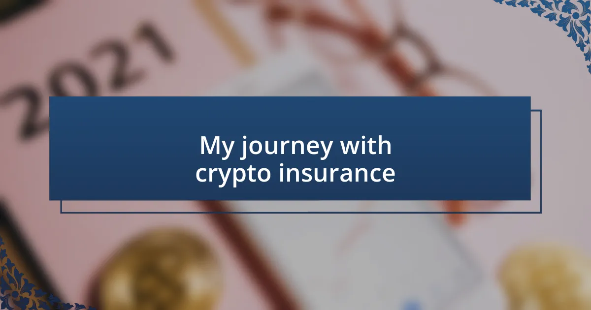 My journey with crypto insurance