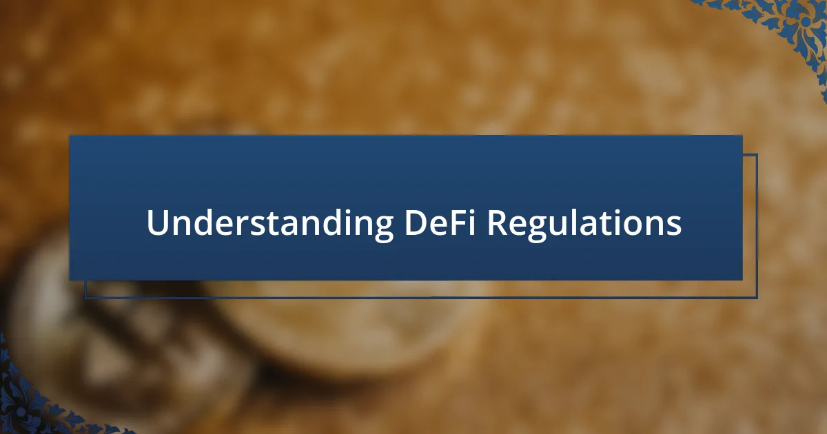 Understanding DeFi Regulations