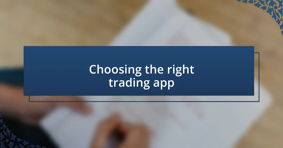 Choosing the right trading app