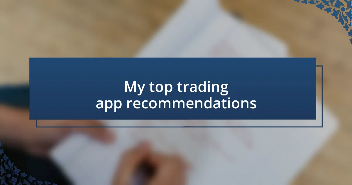 My top trading app recommendations