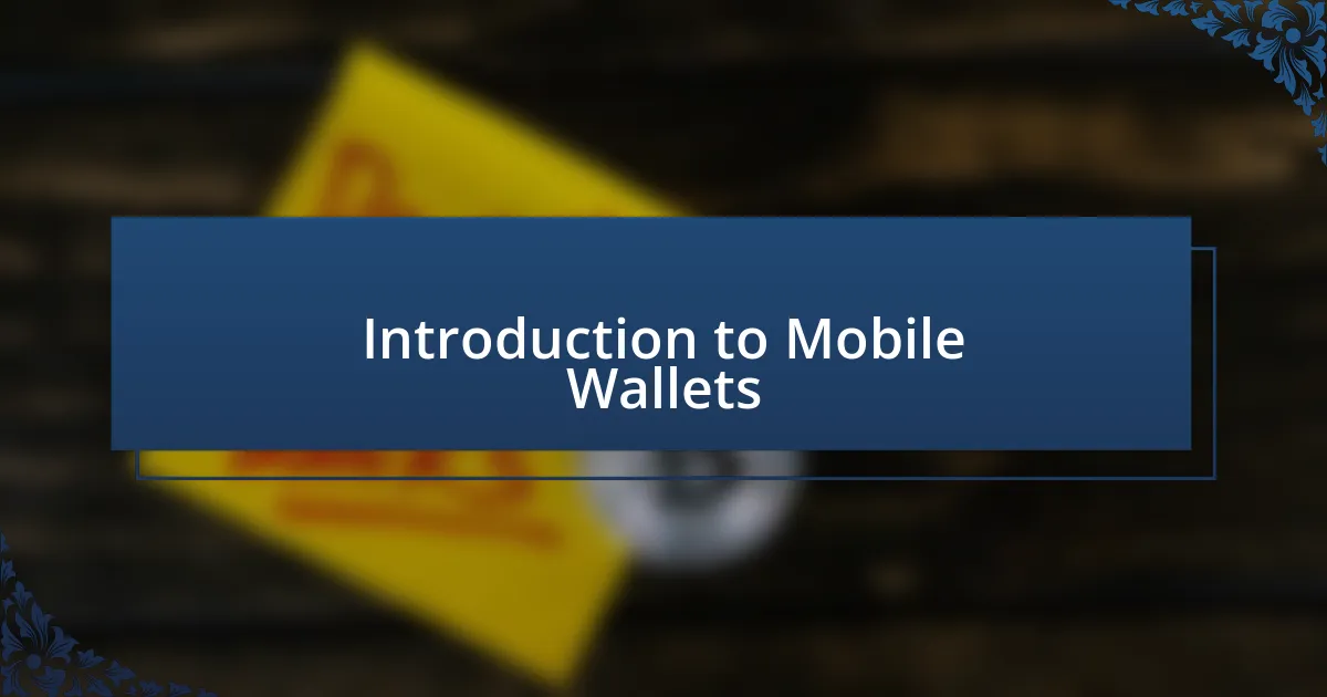 Introduction to Mobile Wallets