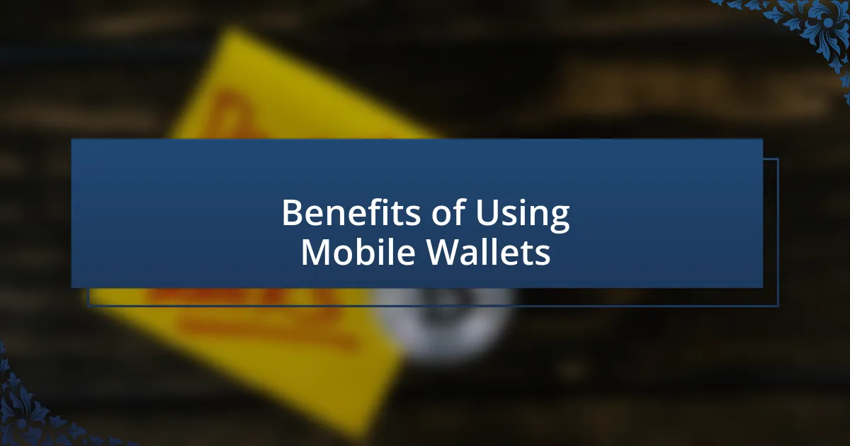 Benefits of Using Mobile Wallets