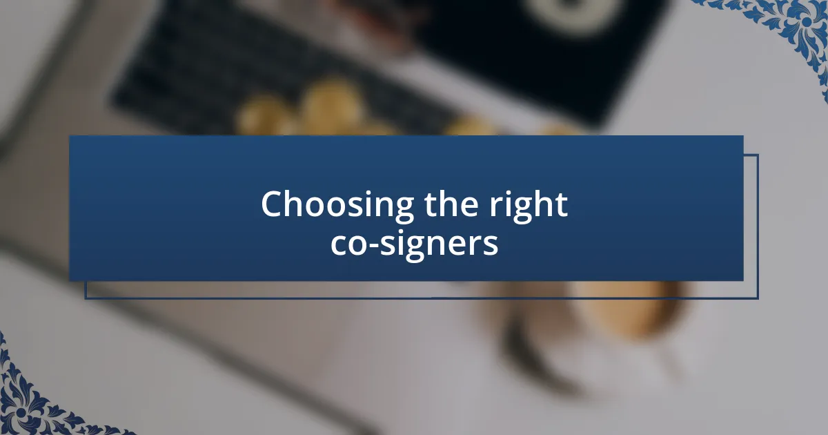 Choosing the right co-signers