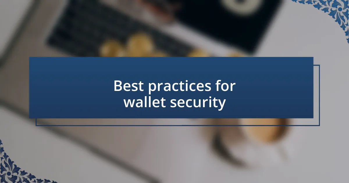 Best practices for wallet security