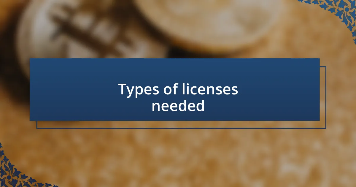 Types of licenses needed