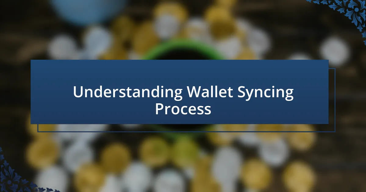 Understanding Wallet Syncing Process