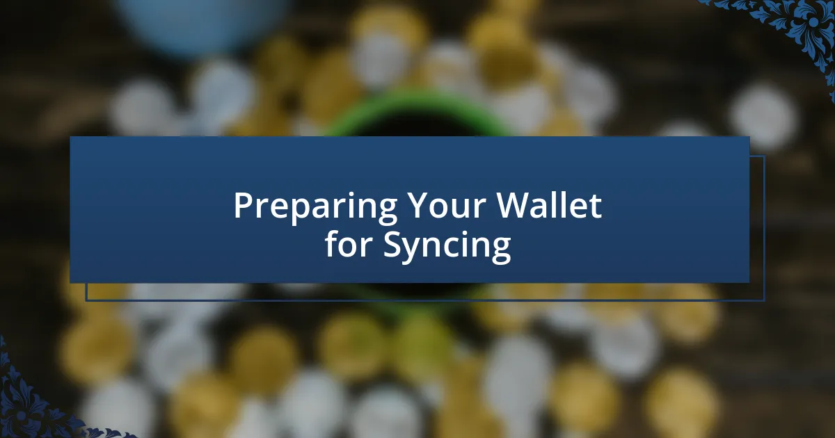 Preparing Your Wallet for Syncing