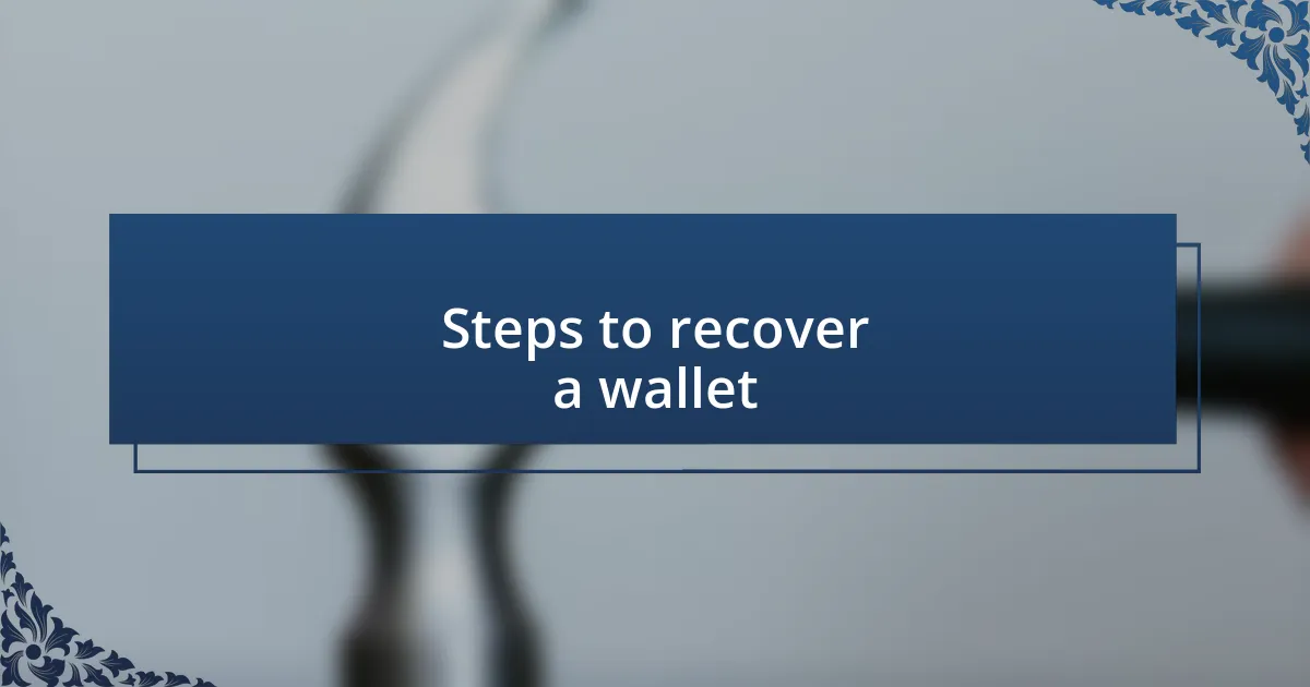 Steps to recover a wallet