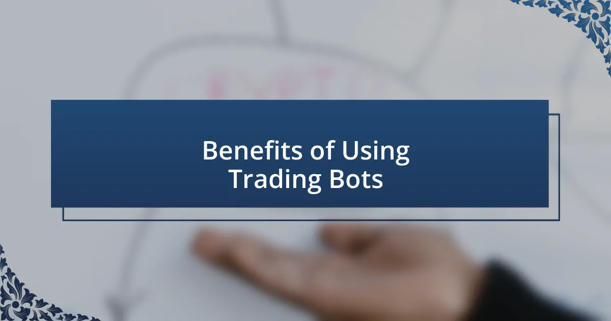 Benefits of Using Trading Bots