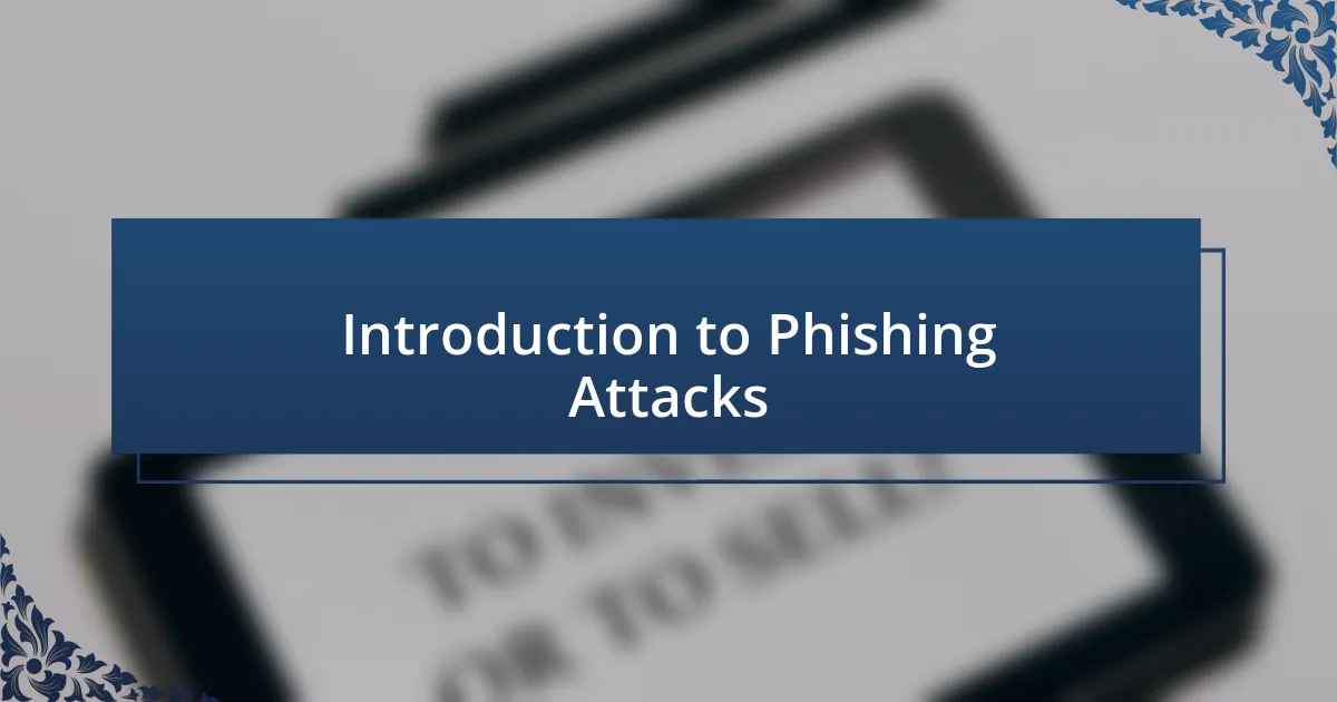 Introduction to Phishing Attacks