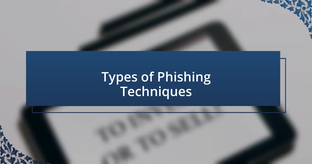 Types of Phishing Techniques