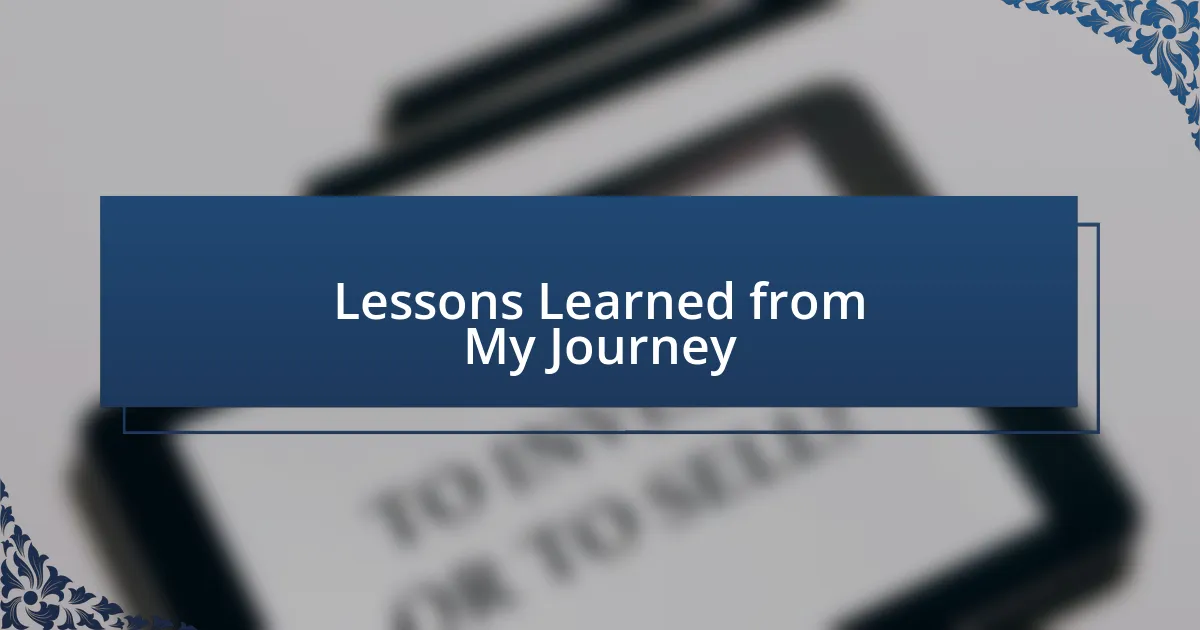 Lessons Learned from My Journey