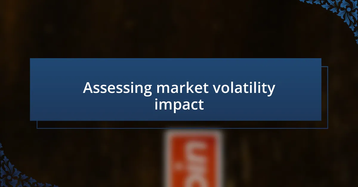 Assessing market volatility impact