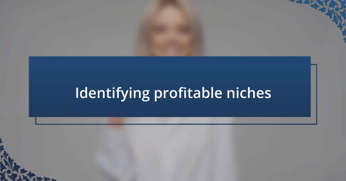 Identifying profitable niches