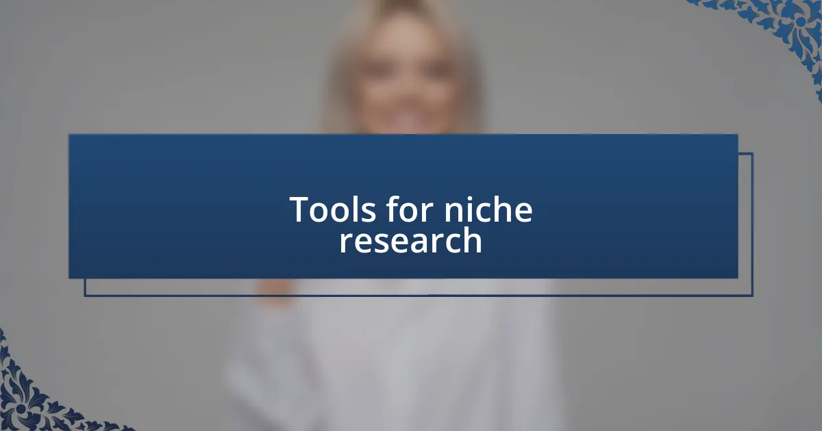 Tools for niche research