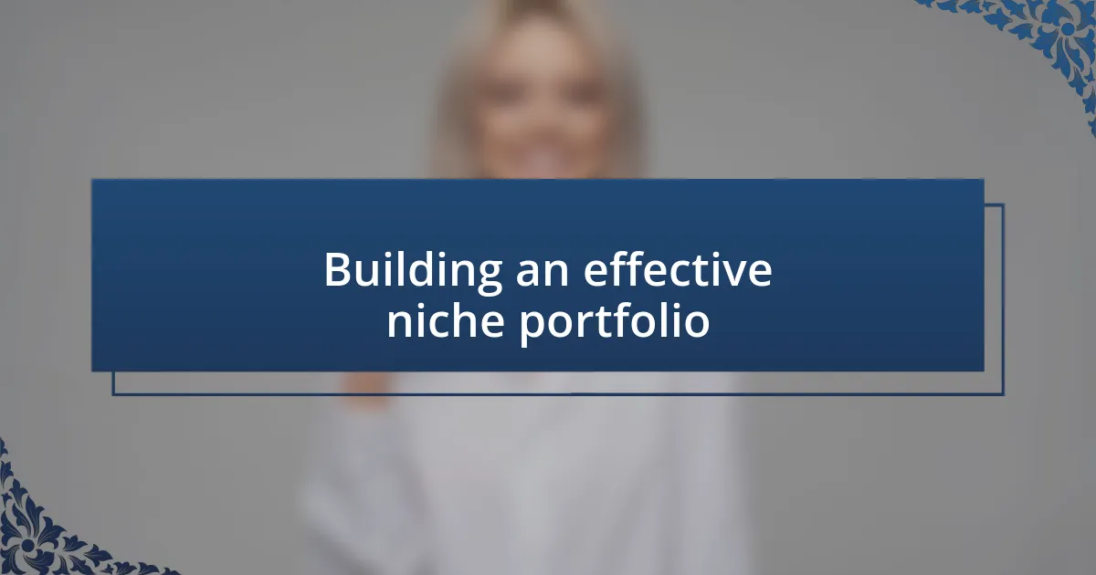 Building an effective niche portfolio