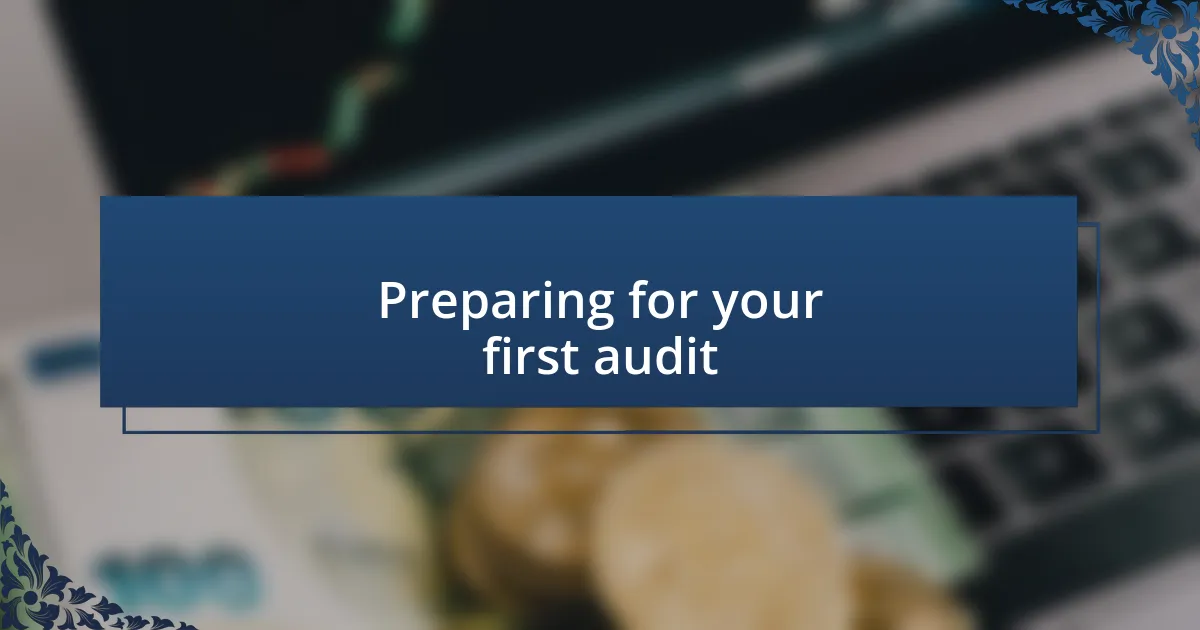 Preparing for your first audit