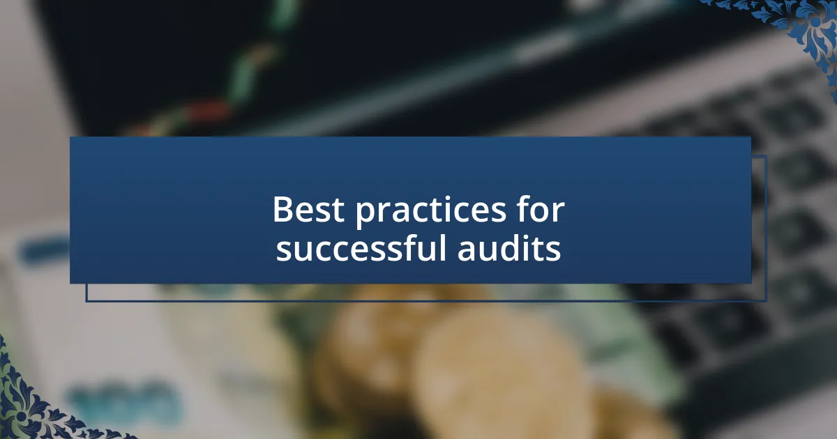 Best practices for successful audits