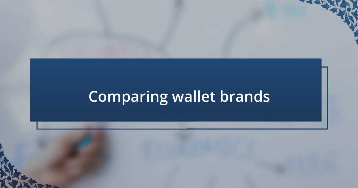 Comparing wallet brands