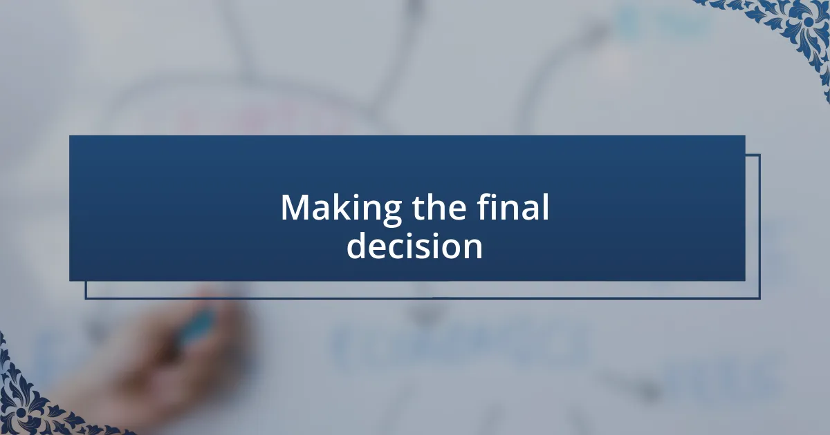 Making the final decision