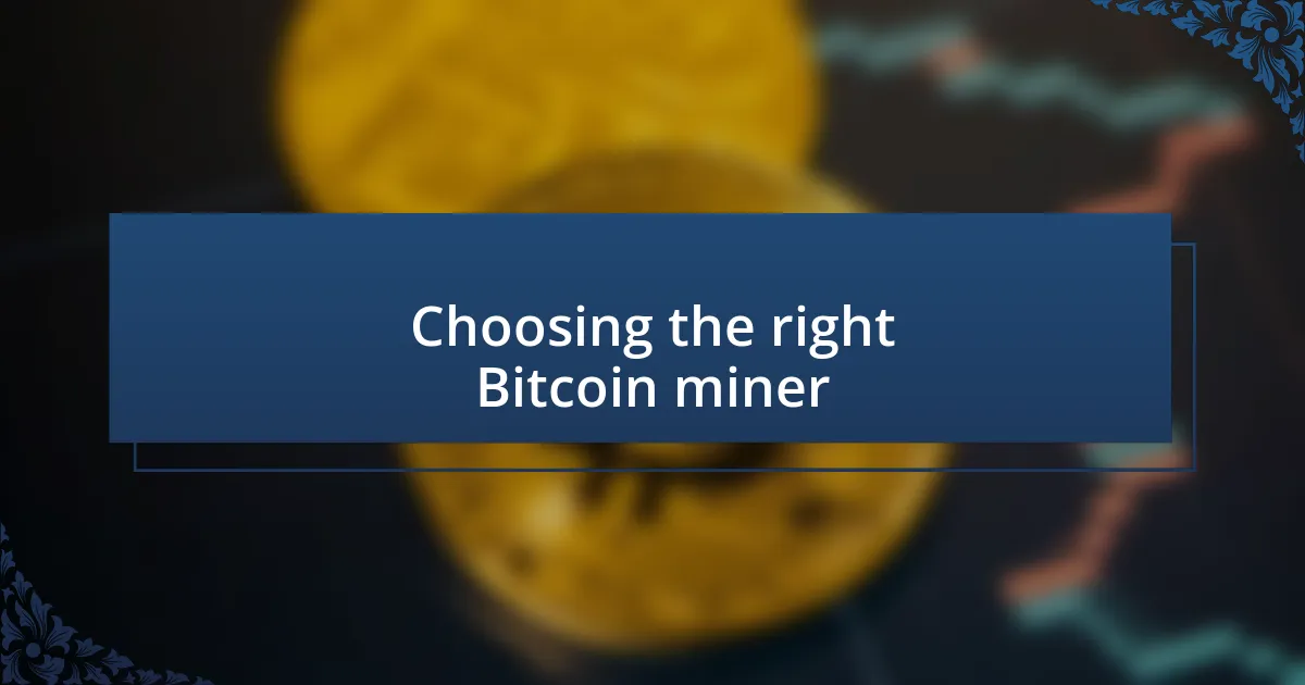 Choosing the right Bitcoin miner