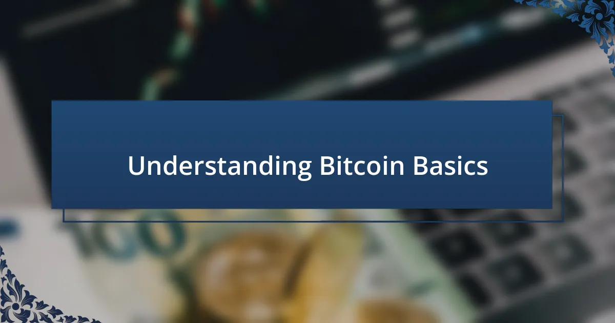 Understanding Bitcoin Basics