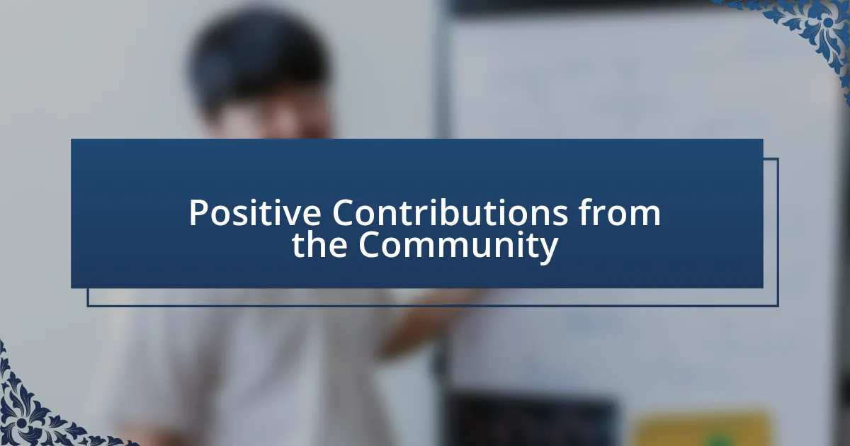 Positive Contributions from the Community