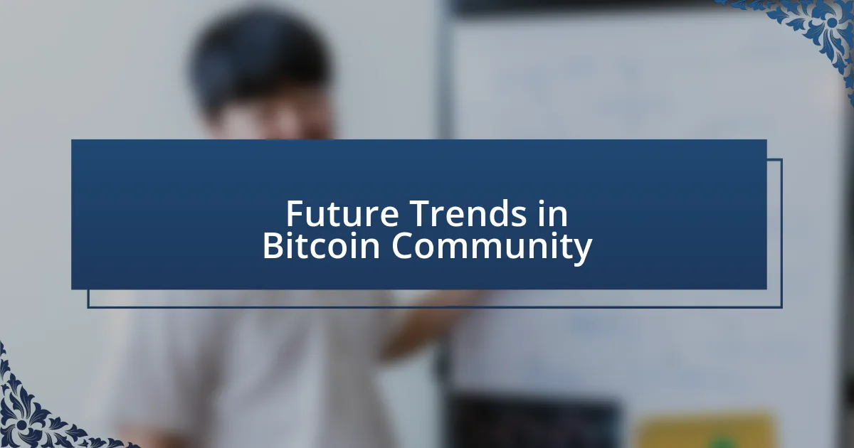 Future Trends in Bitcoin Community