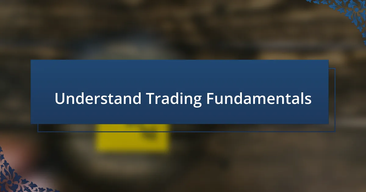 Understand Trading Fundamentals