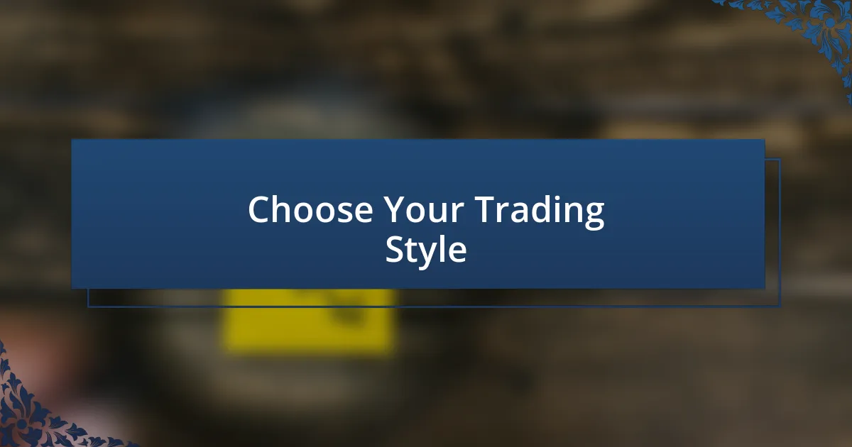 Choose Your Trading Style