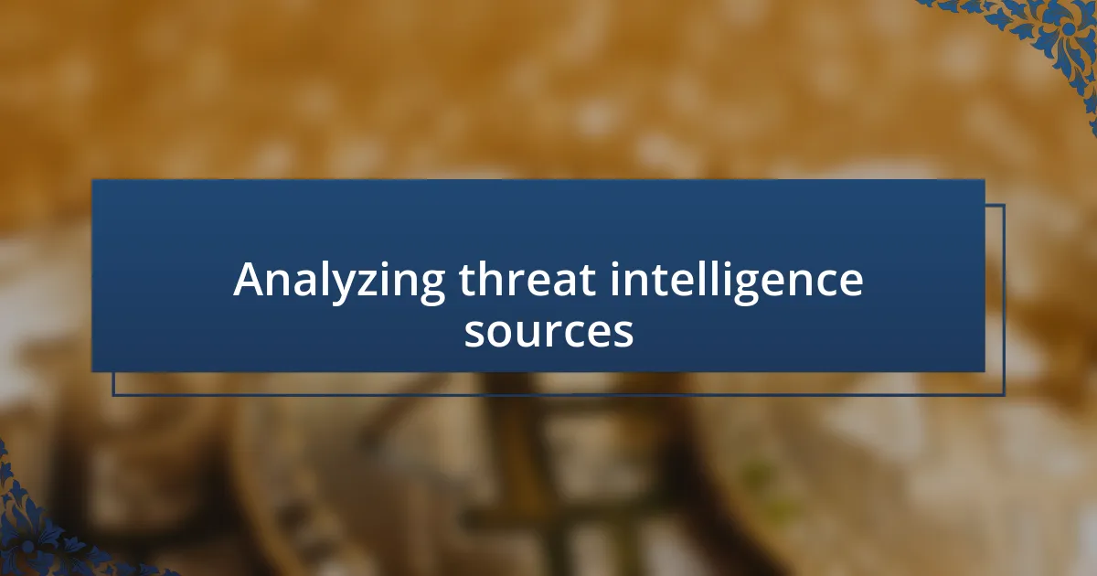 Analyzing threat intelligence sources