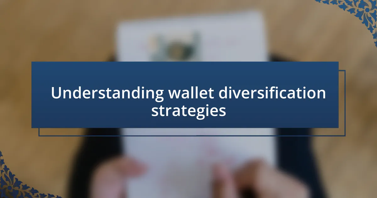 Understanding wallet diversification strategies