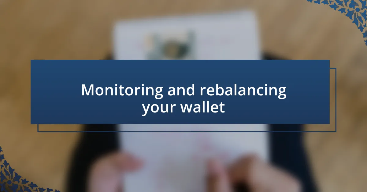 Monitoring and rebalancing your wallet