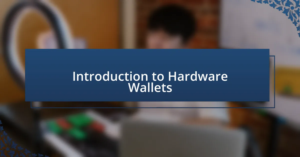 Introduction to Hardware Wallets