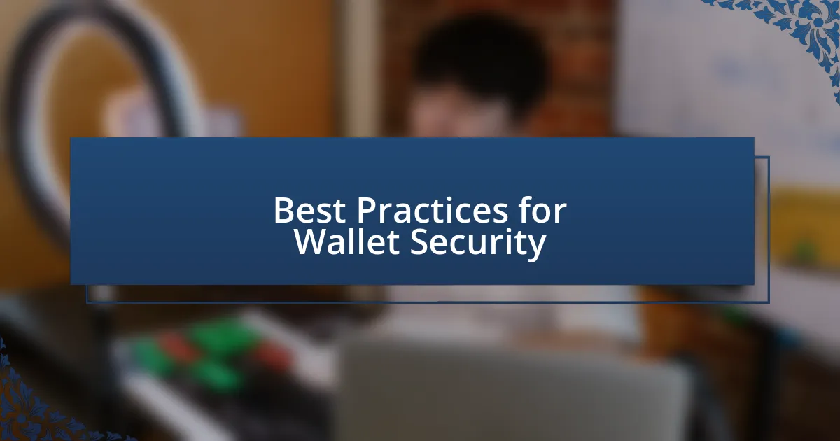 Best Practices for Wallet Security