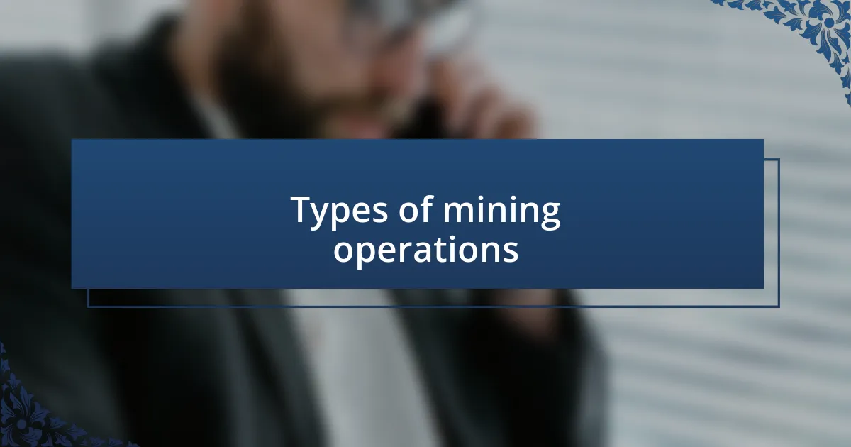 Types of mining operations