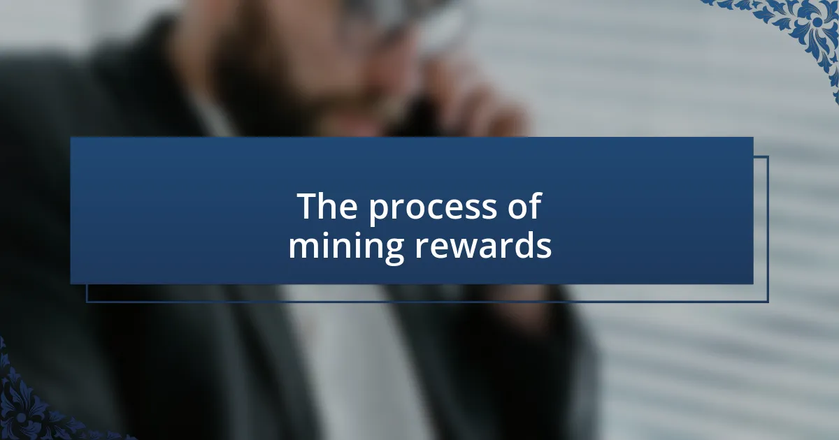 The process of mining rewards