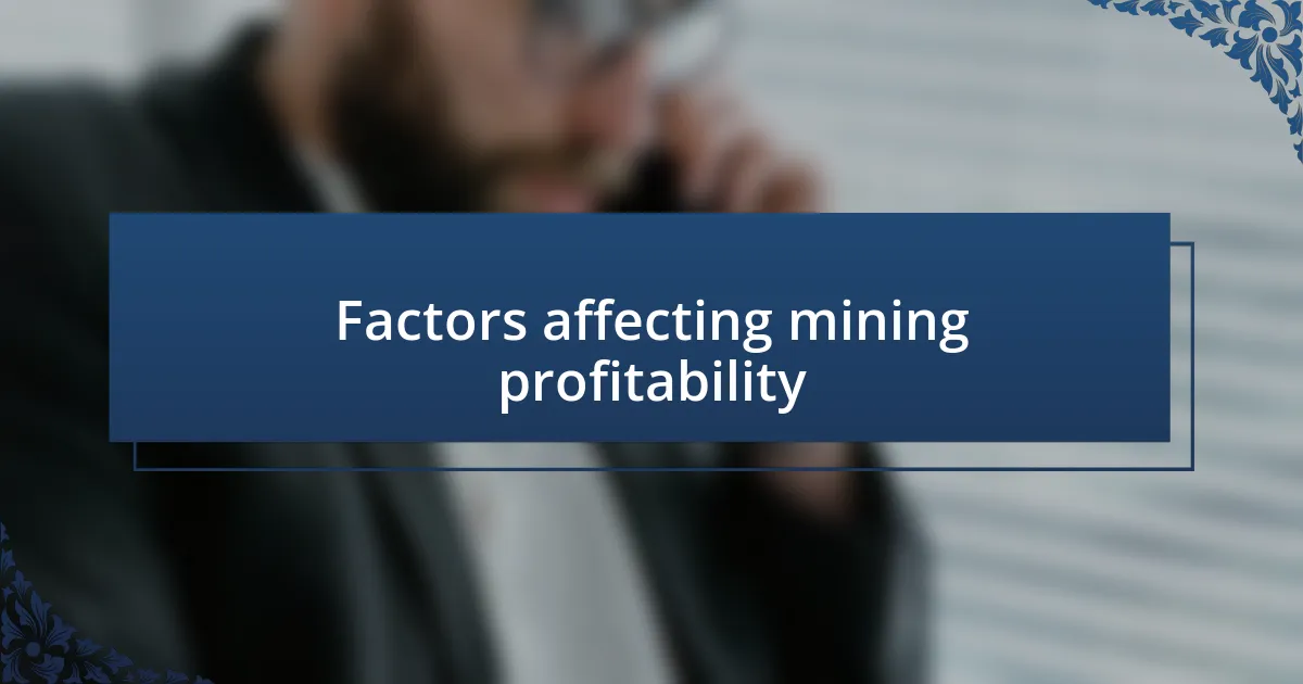 Factors affecting mining profitability