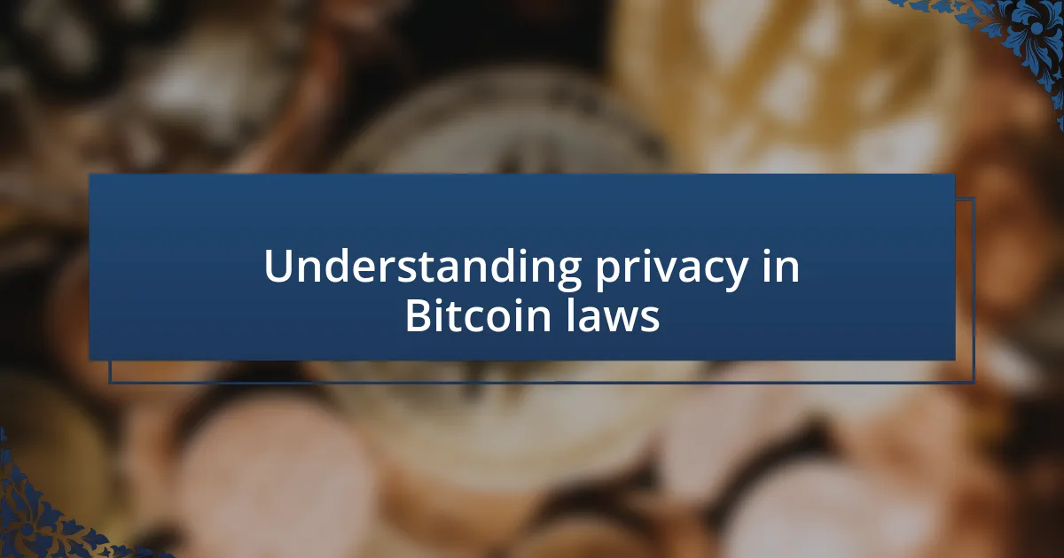 Understanding privacy in Bitcoin laws