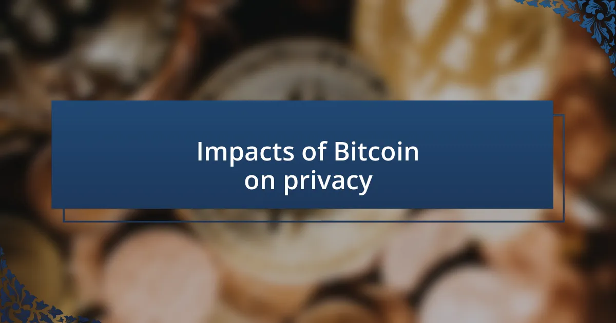 Impacts of Bitcoin on privacy