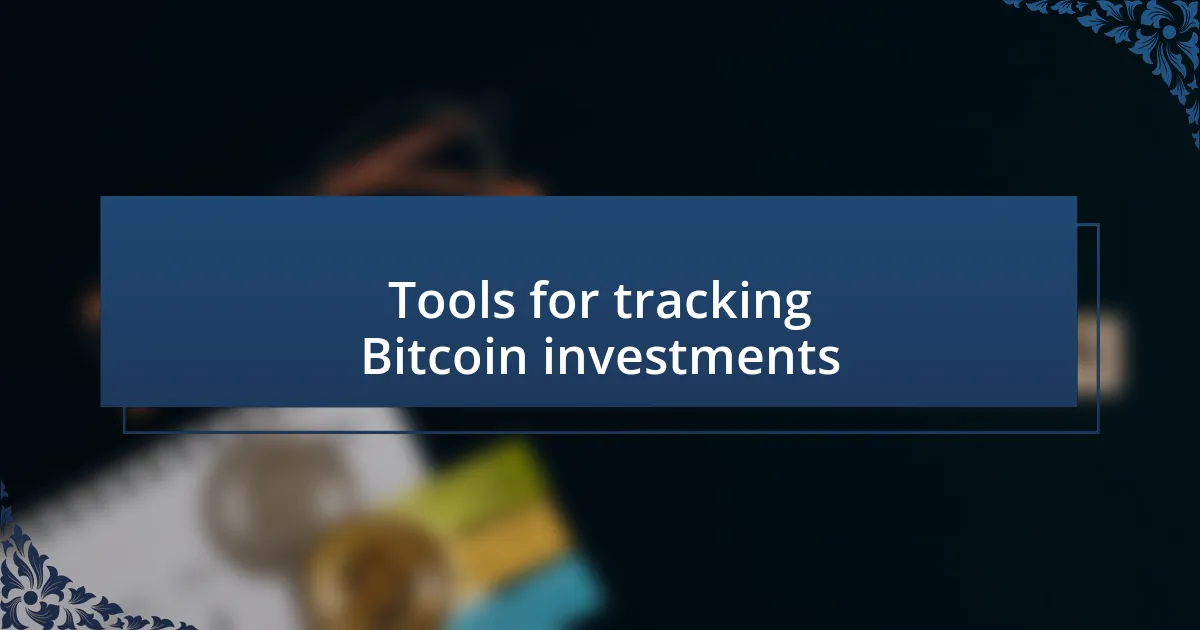 Tools for tracking Bitcoin investments