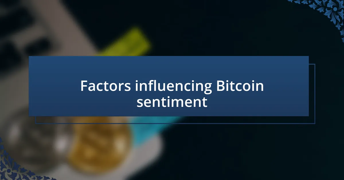 Factors influencing Bitcoin sentiment