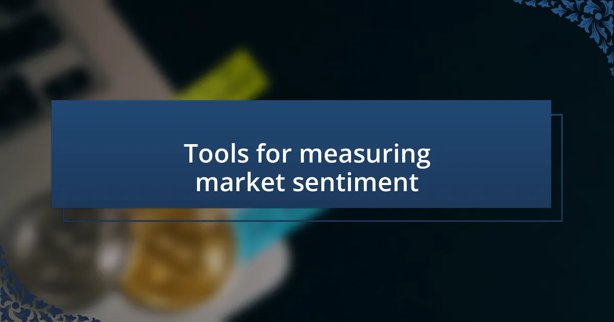 Tools for measuring market sentiment