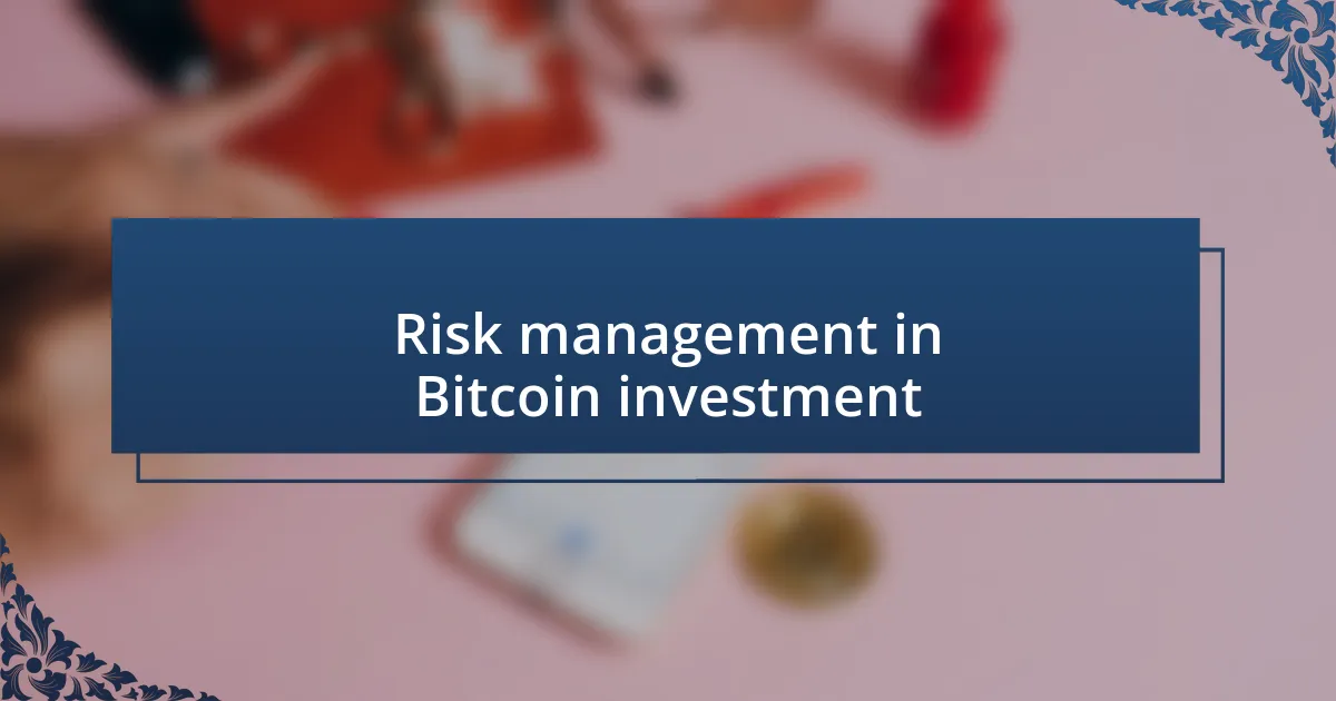 Risk management in Bitcoin investment