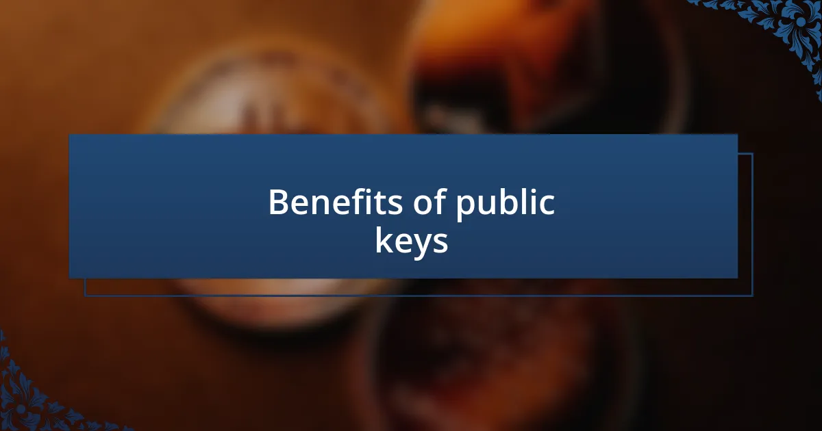 Benefits of public keys