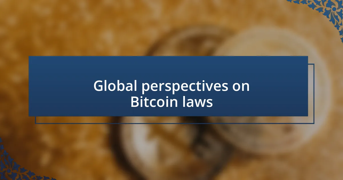 Global perspectives on Bitcoin laws