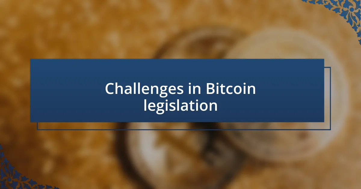 Challenges in Bitcoin legislation