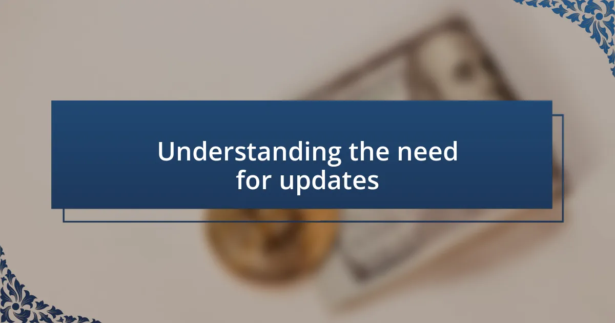 Understanding the need for updates